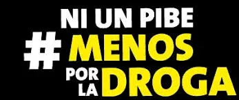 NI UN PIBE MENOS POR LA DROGA